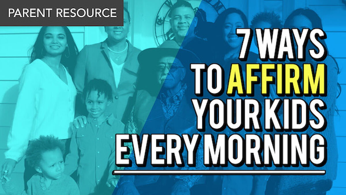Parent Ministry: Seven Ways to Affirm Your Kids Every Morning image number null